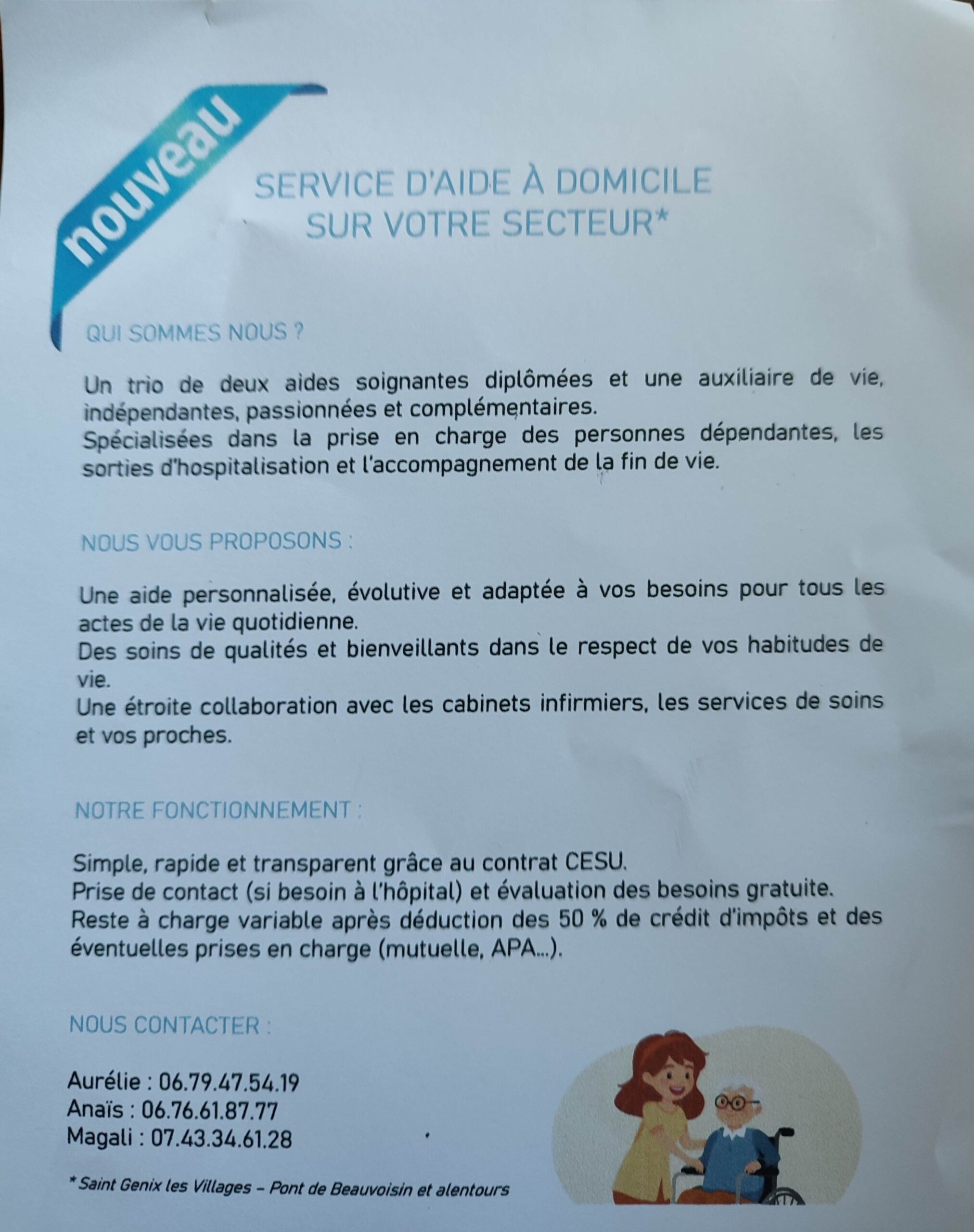 Deux aides soignantes et une auxiliaire de vie s'associent pour proposer une aide personnalisée à toutes les personnes du secteur qui en auraient besoin. N'hésitez pas à les contacter !